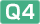 Q4